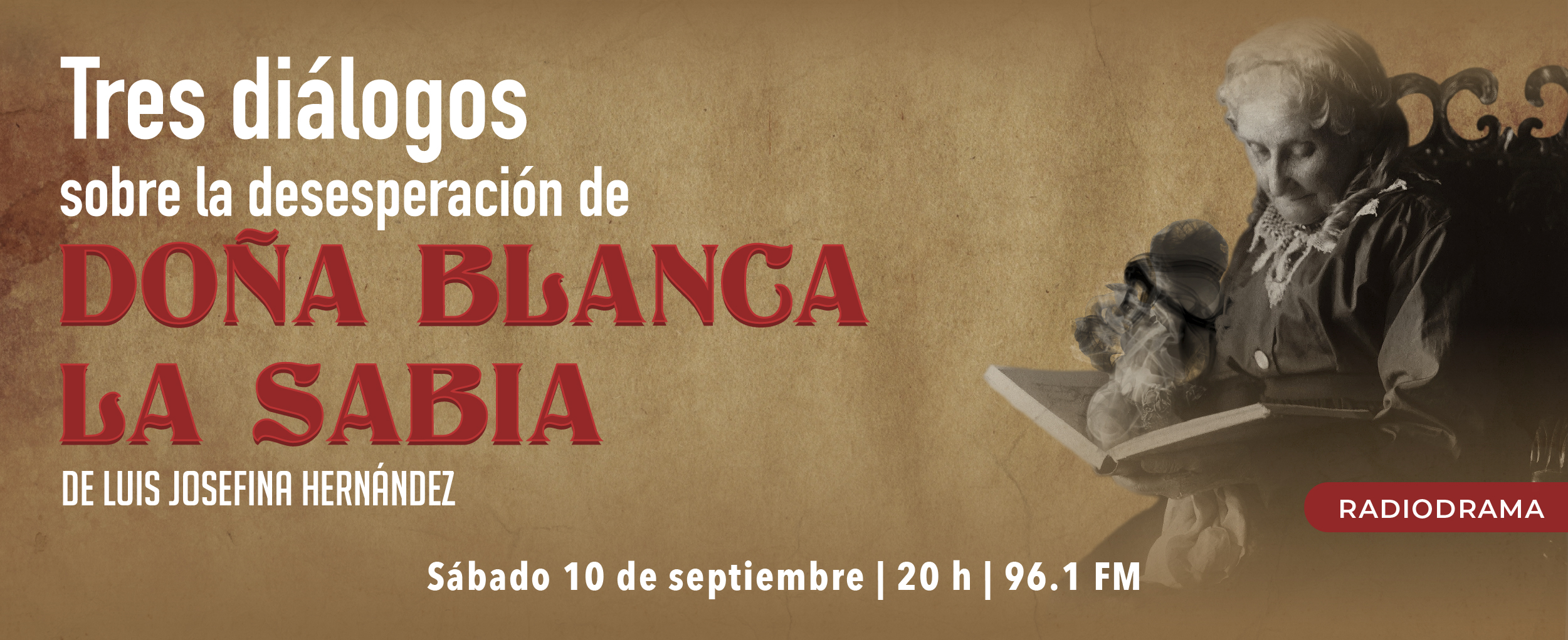 Tres diálogos sobre la desesperación de doña Blanca la Sabia, adaptación de la obra teatral de Luisa Josefina Hernández